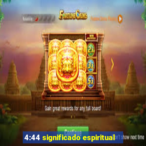 4:44 significado espiritual